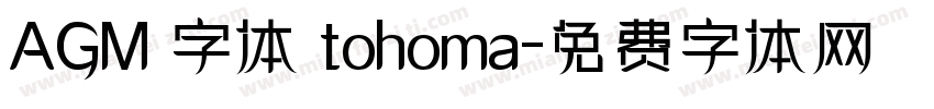 AGM 字体 tohoma字体转换